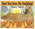 Have You Seen My Duckling?