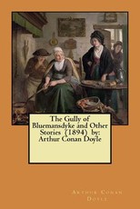The Gully of Bluemansdyke and Other Stories (1894) by