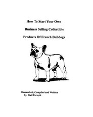 How To Start Your Own Business Selling Collectible Products Of French Bulldogs