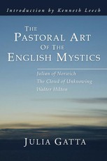 The Pastoral Art of the English Mystics