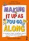 Making It Up as You Go Along
