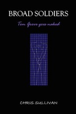 Broad Soldiers - Tom Grove Goes Naked
