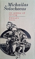 Jie kovėsi už tėvynę. Žmogaus dalia