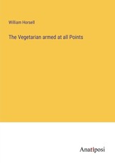 The Vegetarian armed at all Points