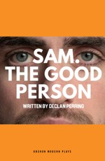 Sam. The Good Person.