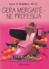 Gera mergaitė – ne profesija
