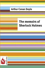 The memoirs of Sherlock Holmes