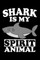Shark Is My Spirit Animal