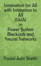 Innovation for All with Intimation to All (Iaia) in Power System Blackouts and Neural Networks