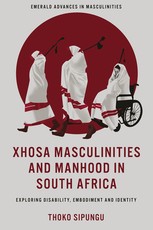 Xhosa Masculinities and Manhood in South Africa