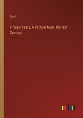 Fifteen Years, A Picture from the last Century