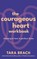 The Courageous Heart Workbook