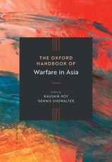 The Oxford Handbook of Warfare in Asia