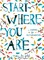 Start Where You are