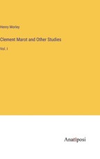 Clement Marot and Other Studies