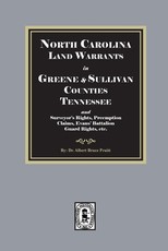 Tennessee Land Warrants Greene and Sullivan Counties Tennessee and Surveyor's Rights, Preemption Claims, Evans' Battalion Guard Rights, etc.
