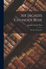 Sir Jagadis Chunder Bose