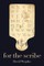 For the Scribe