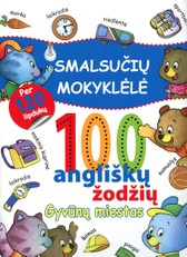 Smalsučių mokyklėlė. 100 angliškų žodžių. Gyvūnų miestas