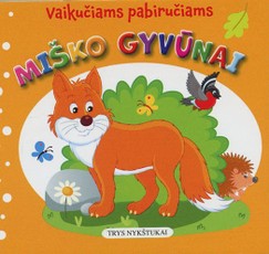 Miško gyvūnai: vaikučiams pabiručiams