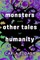 Monsters and Other Tales of Humanity