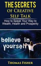 The Secrets of Creative Self Talk