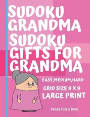 Sudoku Grandma - Sudoku Gifts For Grandma - Easy, Medium, Hard. Grid size 9 x 9 Large Print