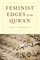 Feminist Edges of the Qur'an