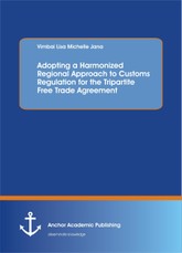 Adopting a Harmonized Regional Approach to Customs Regulation for the Tripartite Free Trade Agreement