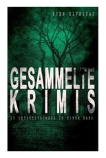 Gesammelte Krimis (10 Detektivromane in einem Band)
