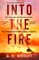 Into the Fire