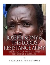 Joseph Kony & The Lord's Resistance Army