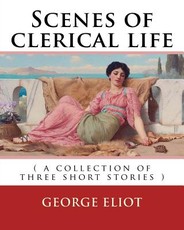 Scenes of clerical life. By