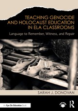 Teaching Genocide and Holocaust Education in ELA Classrooms