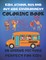 Kids, School Bus And Out Side Environment Coloring Book 50 Unique Picture Perfect For Kids