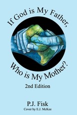 If God is My Father, Who is My Mother?