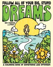 Follow All of Your Big, Stupid Dreams