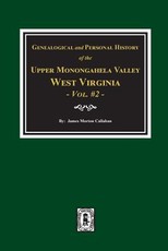 Genealogical and Personal History of Upper Monongahela Valley, West Virginia, Vol. #2
