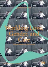 Koch, F: Worlding Love, Gender, and Care