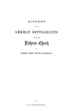 History of the German Settlements and of the Lutheran Church in North and South Carolina