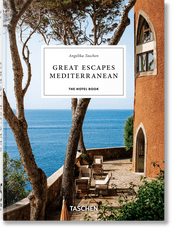 Great Escapes Mediterranean. The Hotel Book. 45th Ed.