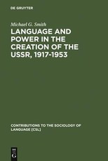 Language and Power in the Creation of the Ussr, 1917-1953