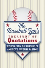 The Baseball Fan's Treasury of Quotations