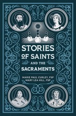 Stories of Saints and the Sacraments