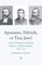 Apostates, Hybrids, or True Jews