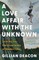 A Love Affair with the Unknown