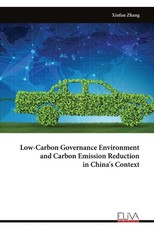 Low-Carbon Governance Environment and Carbon Emission Reduction in China's Context