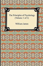 The Principles of Psychology (Volume 1 of 2)