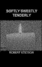 Softly Sweetly Tenderly