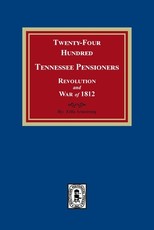 Twenty-Four Hundred Tennessee Pensioners, Revolution and War of 1812